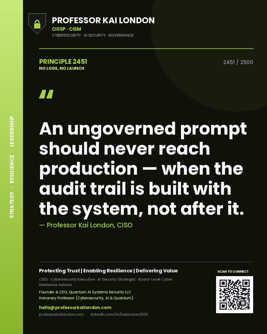 Quote card by Professor Kai London reading 'An ungoverned prompt should never reach production — when the audit trail is built with the system, not after it.'. From the book No Logs, No Launch.