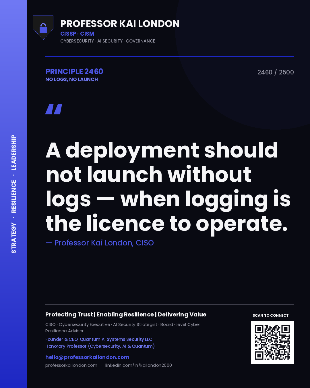 Quote card by Professor Kai London reading 'A deployment should not launch without logs — when logging is the licence to operate.'. From the book No Logs, No Launch.
