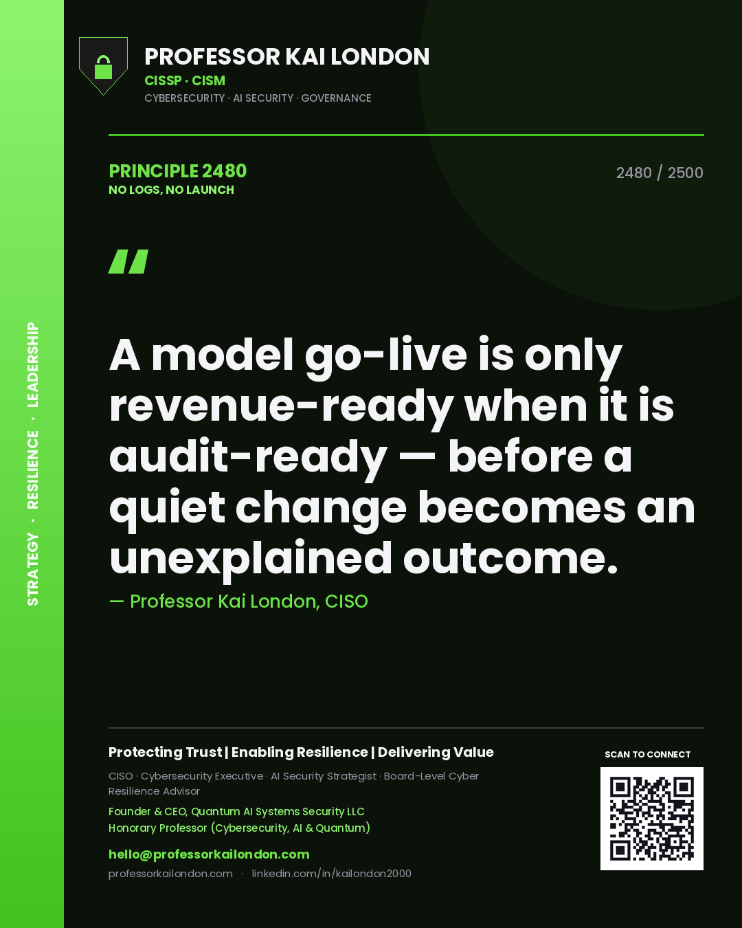 Quote card by Professor Kai London reading 'A model go-live is only revenue-ready when it is audit-ready — before a quiet change becomes an unexplained outcome.'. From the book No Logs, No Launch.