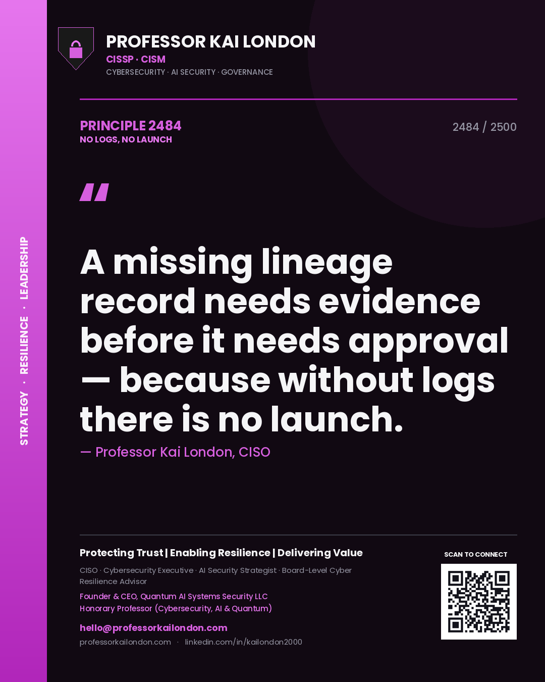 Professor Kai London principle 2484: A missing lineage record needs evidence before it needs approval — because without logs there is no launch.