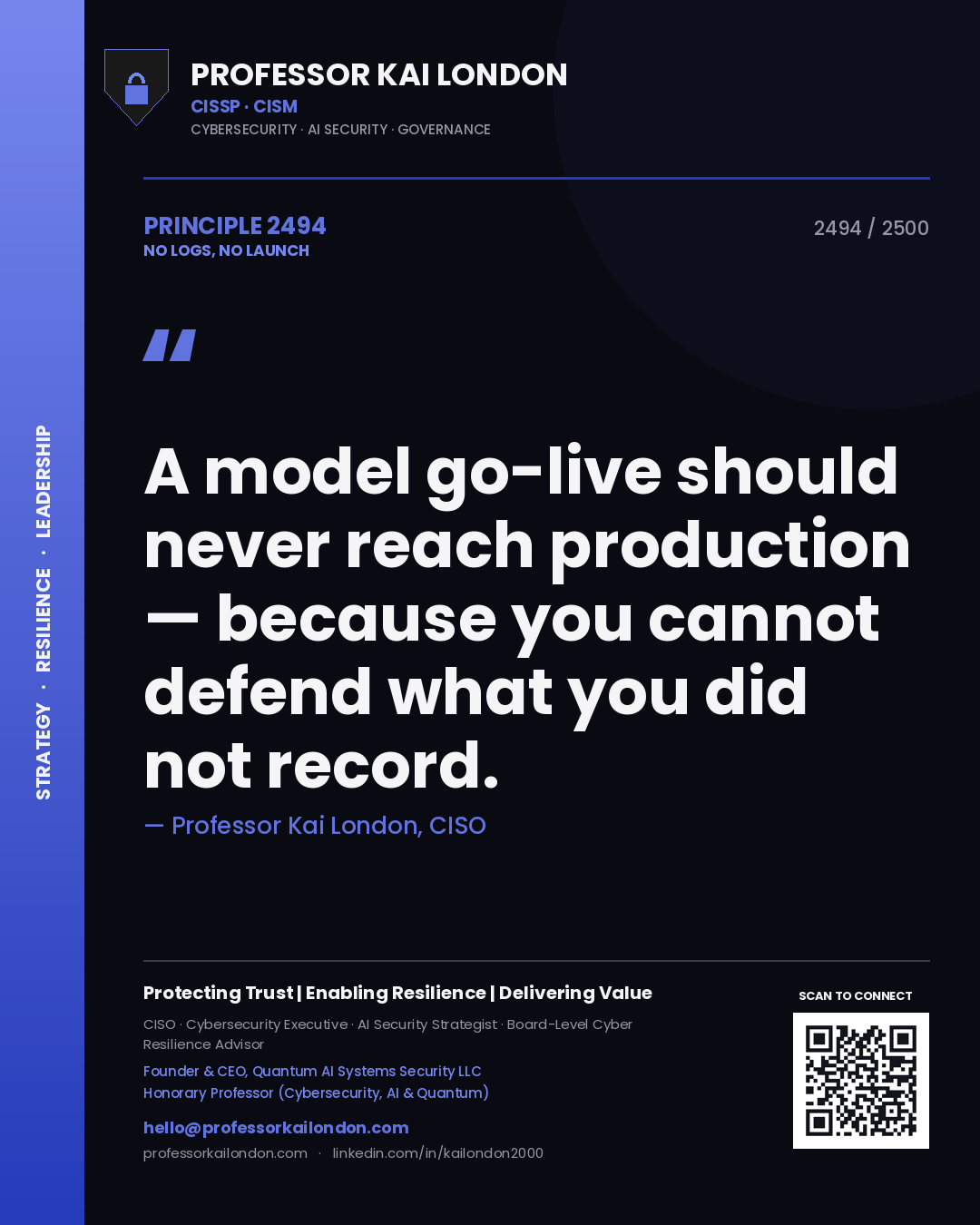 Professor Kai London principle 2494: A model go-live should never reach production — because you cannot defend what you did not record.