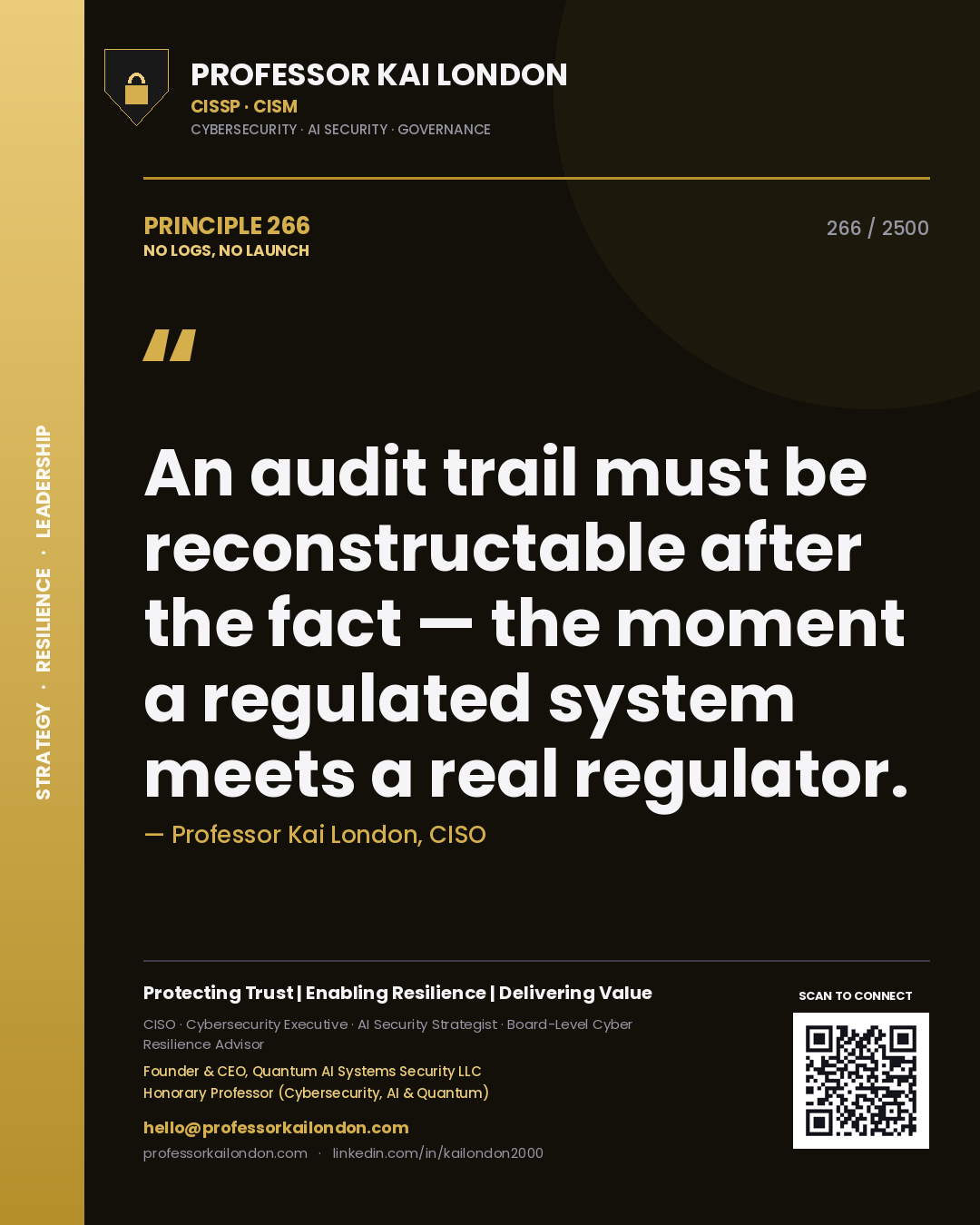 Professor Kai London principle 266: An audit trail must be reconstructable after the fact — the moment a regulated system meets a real regulator.