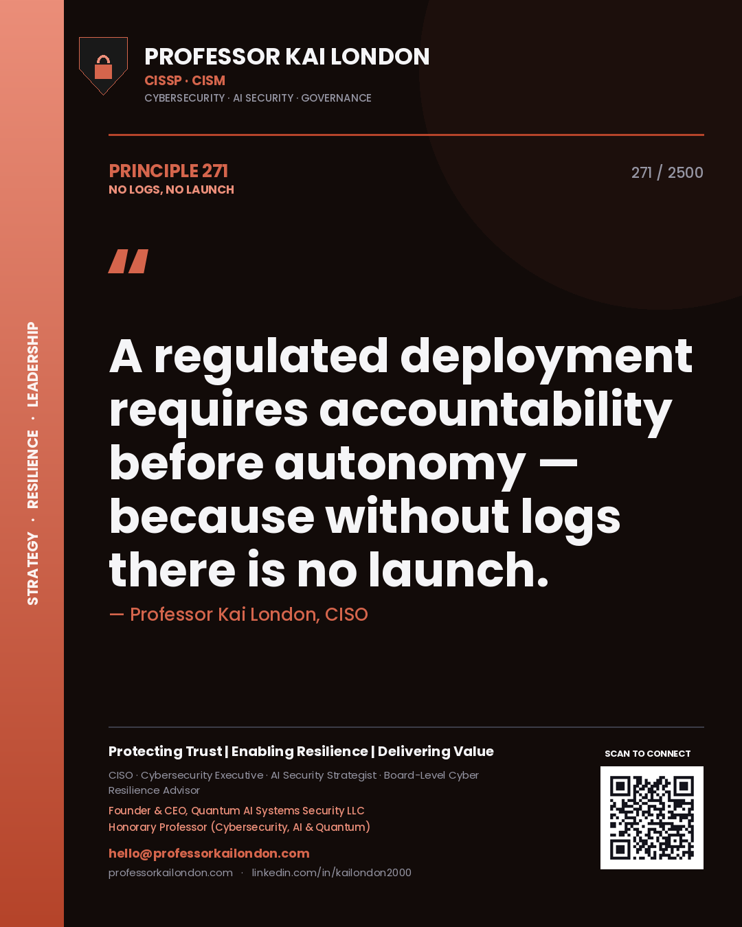 Quote card by Professor Kai London reading 'A regulated deployment requires accountability before autonomy — because without logs there is no launch.'. From the book No Logs, No Launch.