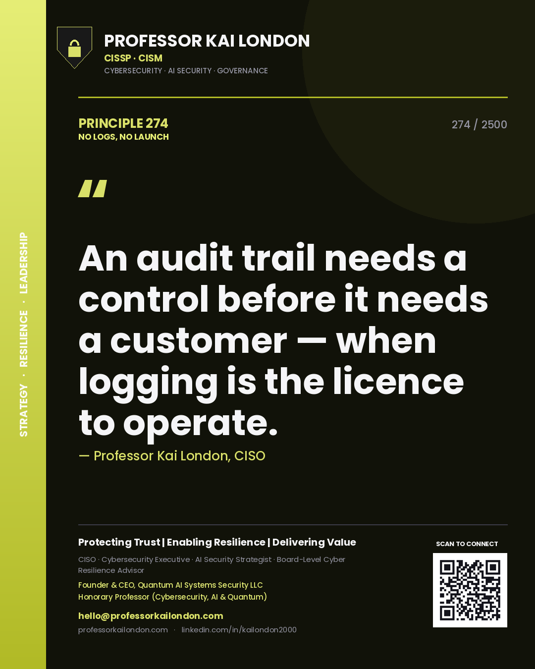 Quote card by Professor Kai London reading 'An audit trail needs a control before it needs a customer — when logging is the licence to operate.'. From the book No Logs, No Launch.