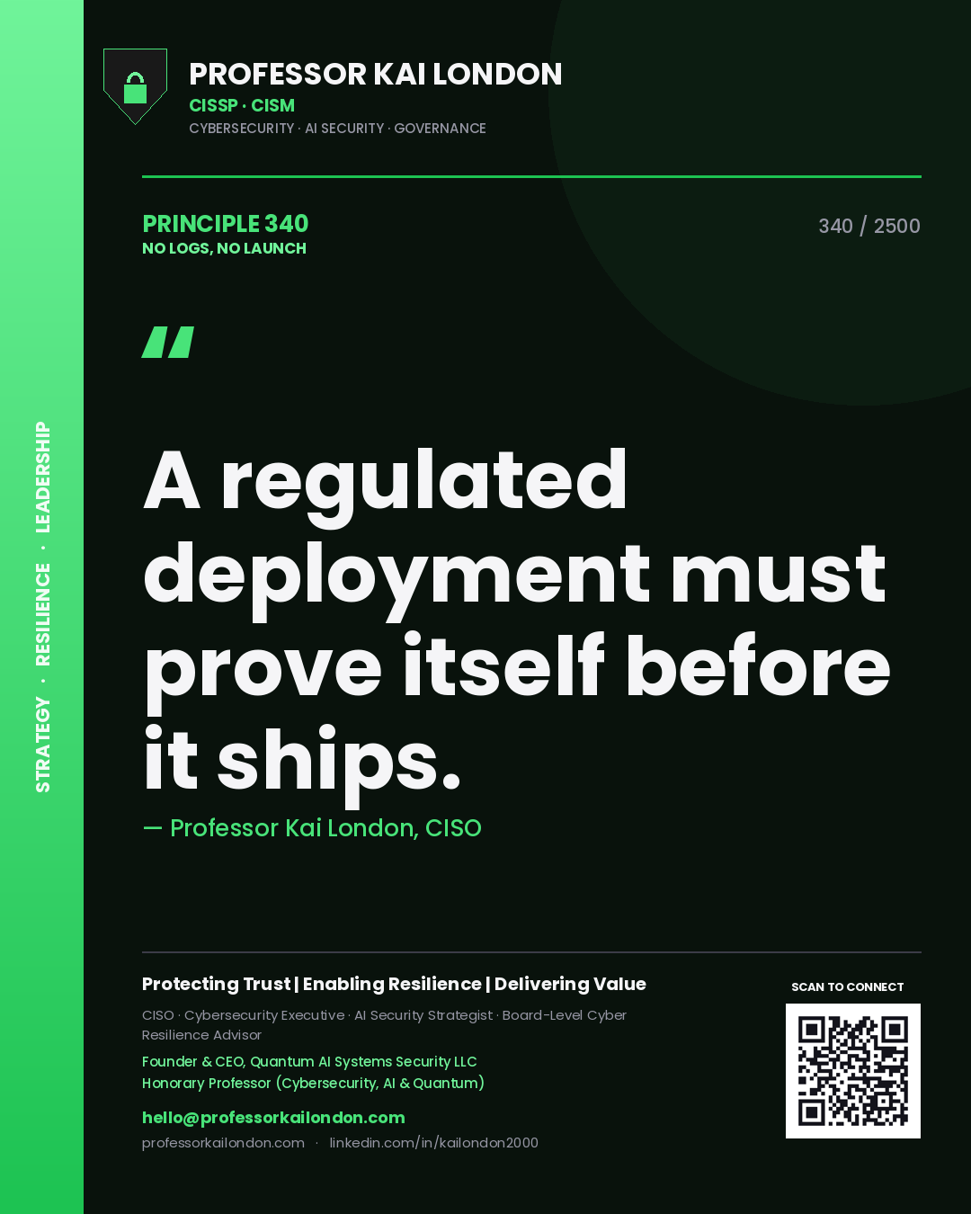 Quote card by Professor Kai London reading 'A regulated deployment must prove itself before it ships.'. From the book No Logs, No Launch.
