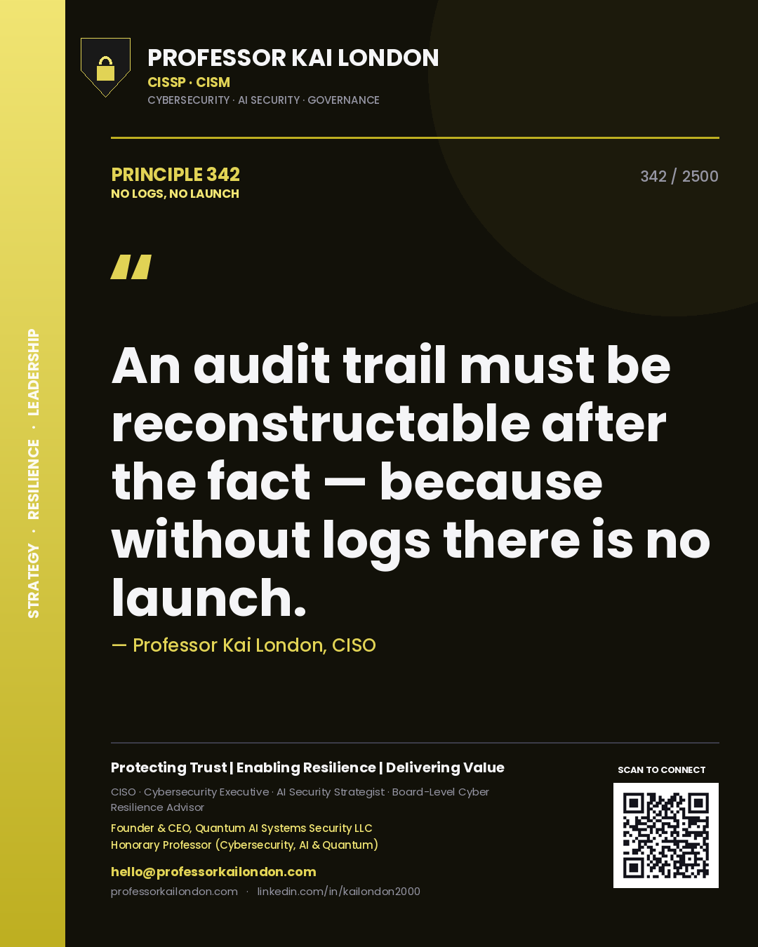 Quote card by Professor Kai London reading 'An audit trail must be reconstructable after the fact — because without logs there is no launch.'. From the book No Logs, No Launch.