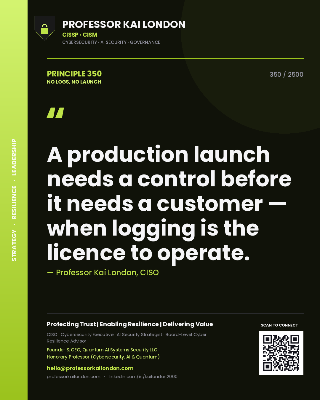Quote card by Professor Kai London reading 'A production launch needs a control before it needs a customer — when logging is the licence to operate.'. From the book No Logs, No Launch.