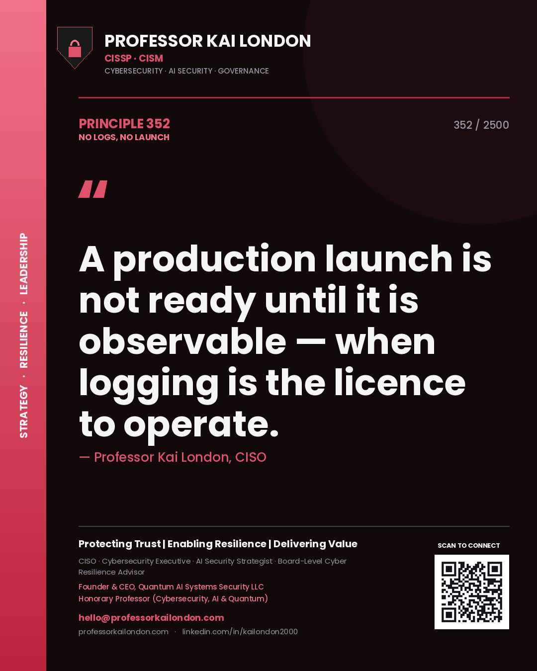 Quote card by Professor Kai London reading 'A production launch is not ready until it is observable — when logging is the licence to operate.'. From the book No Logs, No Launch.
