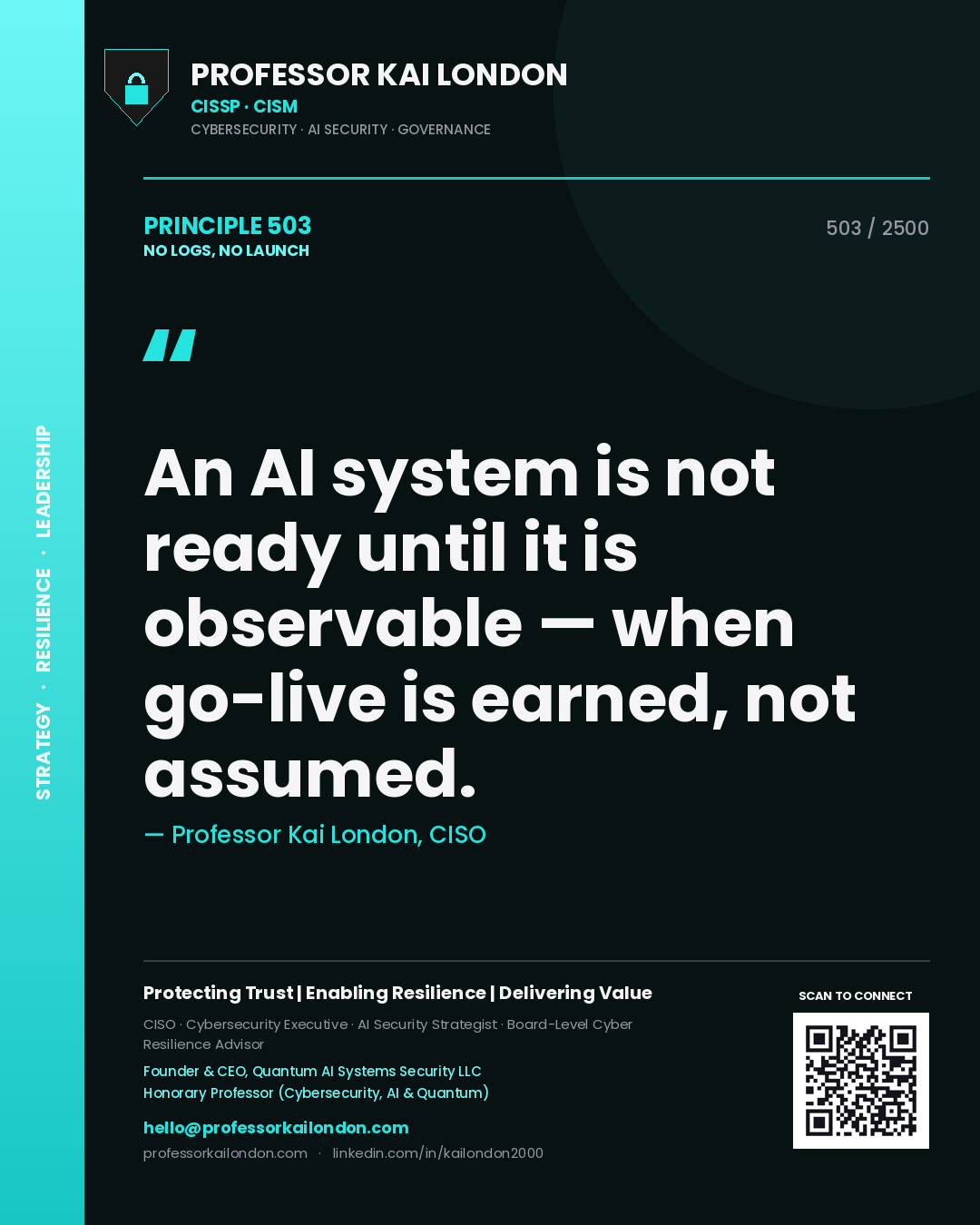 Professor Kai London principle 503: An AI system is not ready until it is observable — when go-live is earned, not assumed.