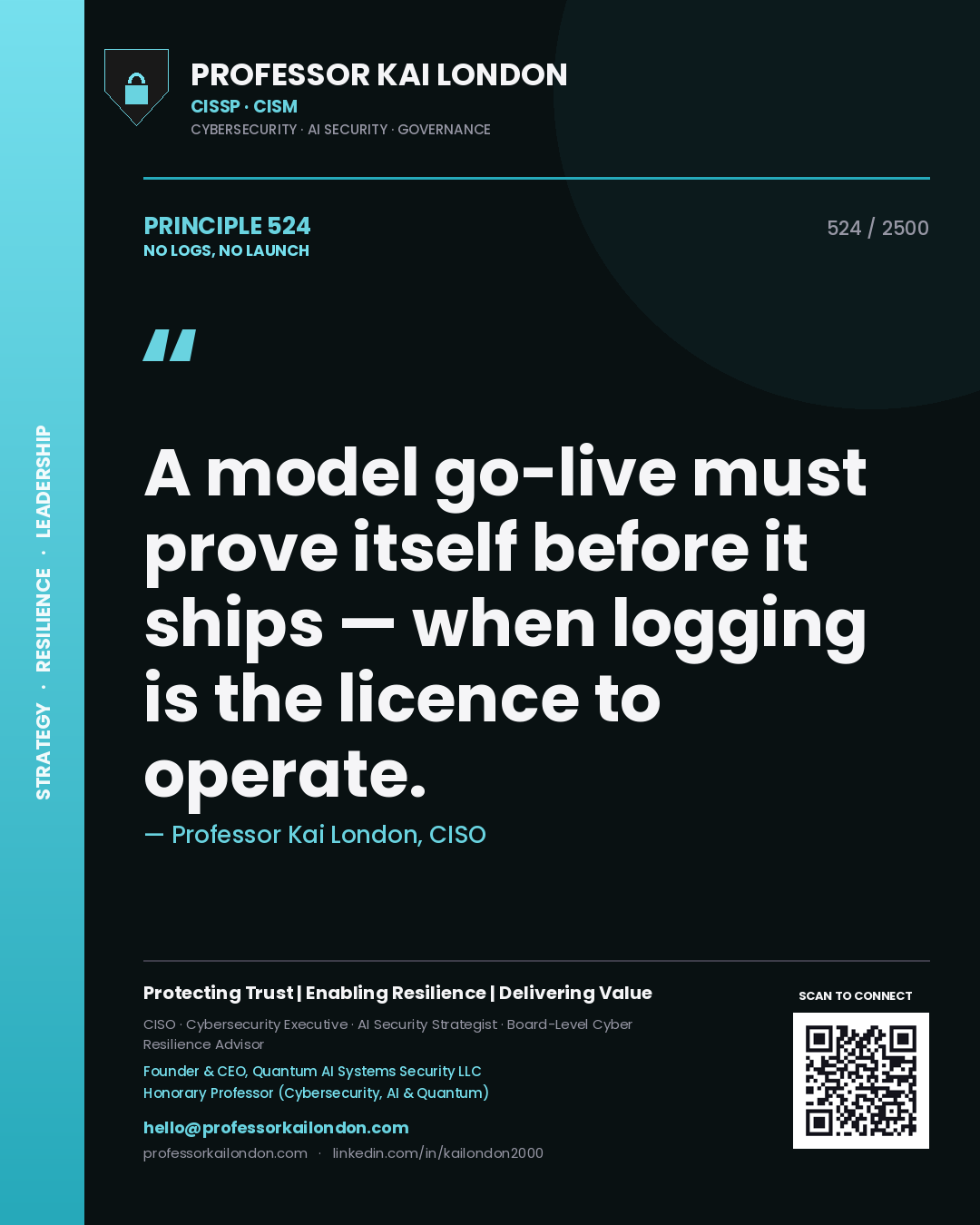 Quote card by Professor Kai London reading 'A model go-live must prove itself before it ships — when logging is the licence to operate.'. From the book No Logs, No Launch.