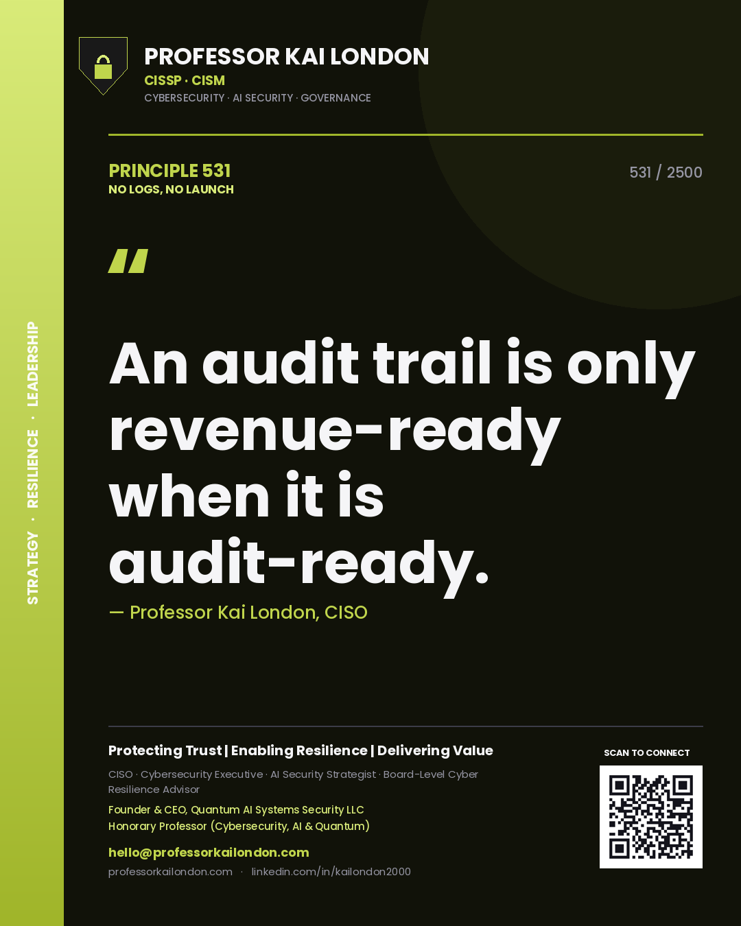 Professor Kai London principle 531: An audit trail is only revenue-ready when it is audit-ready.