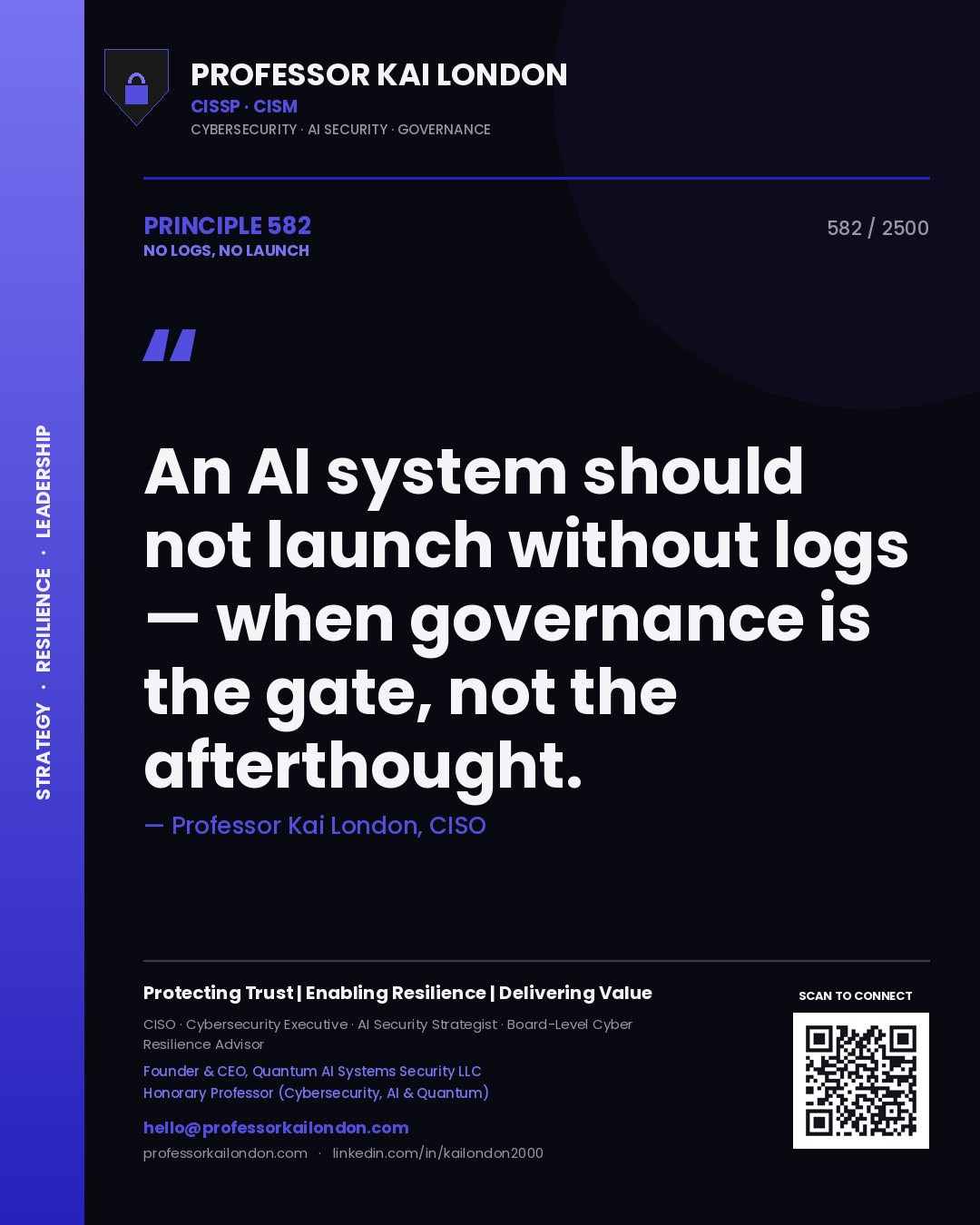 Quote card by Professor Kai London reading 'An AI system should not launch without logs — when governance is the gate, not the afterthought.'. From the book No Logs, No Launch.