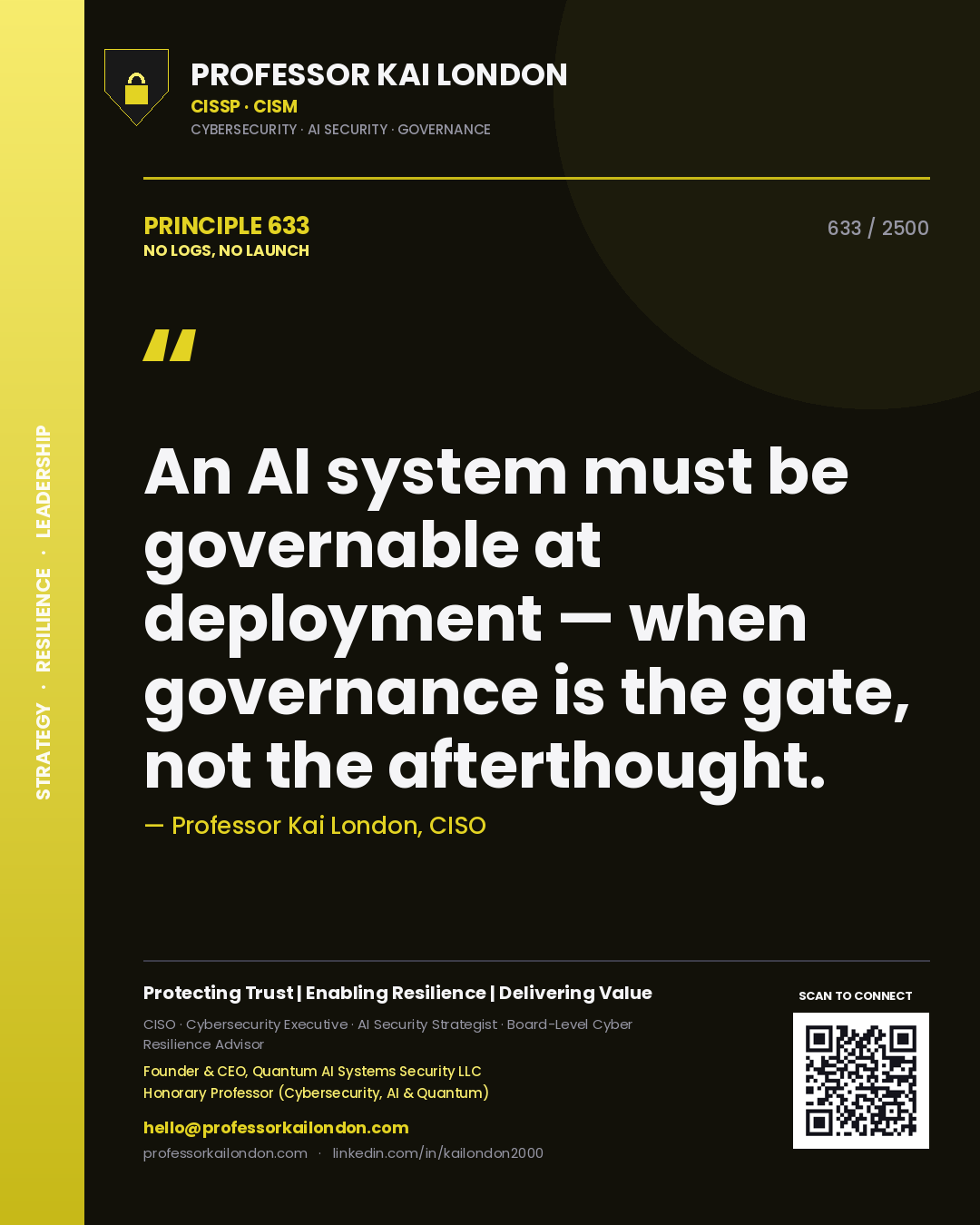 Quote card by Professor Kai London reading 'An AI system must be governable at deployment — when governance is the gate, not the afterthought.'. From the book No Logs, No Launch.