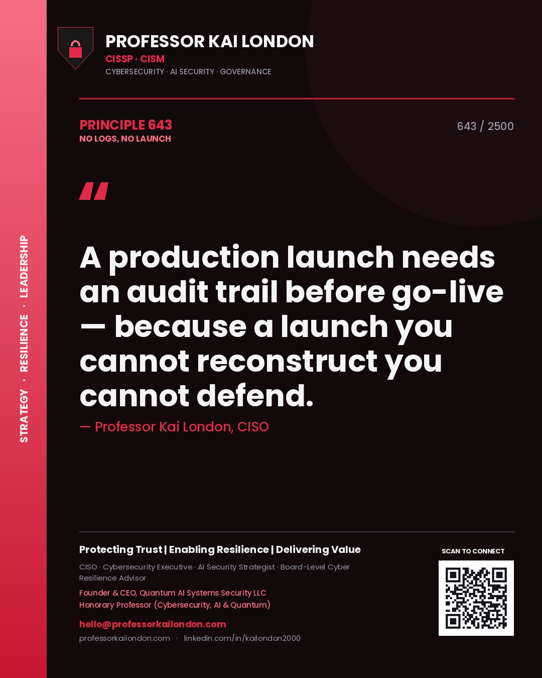 Quote card by Professor Kai London reading 'A production launch needs an audit trail before go-live — because a launch you cannot reconstruct you cannot defend.'. From the book No Logs, No Launch.