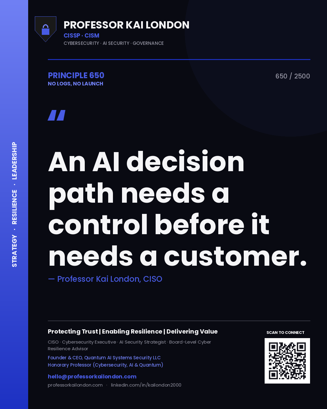Quote card by Professor Kai London reading 'An AI decision path needs a control before it needs a customer.'. From the book No Logs, No Launch.