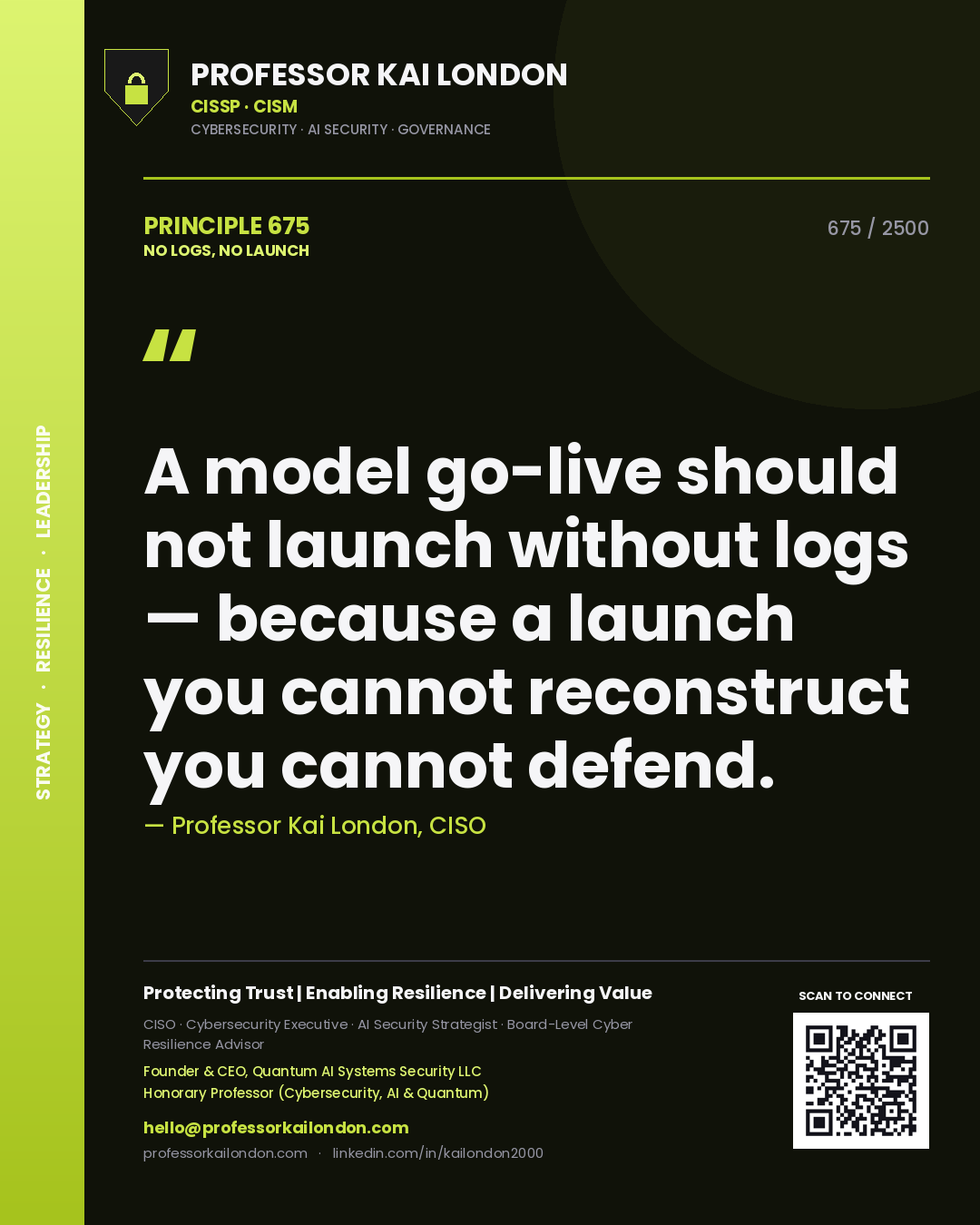 Quote card by Professor Kai London reading 'A model go-live should not launch without logs — because a launch you cannot reconstruct you cannot defend.'. From the book No Logs, No Launch.