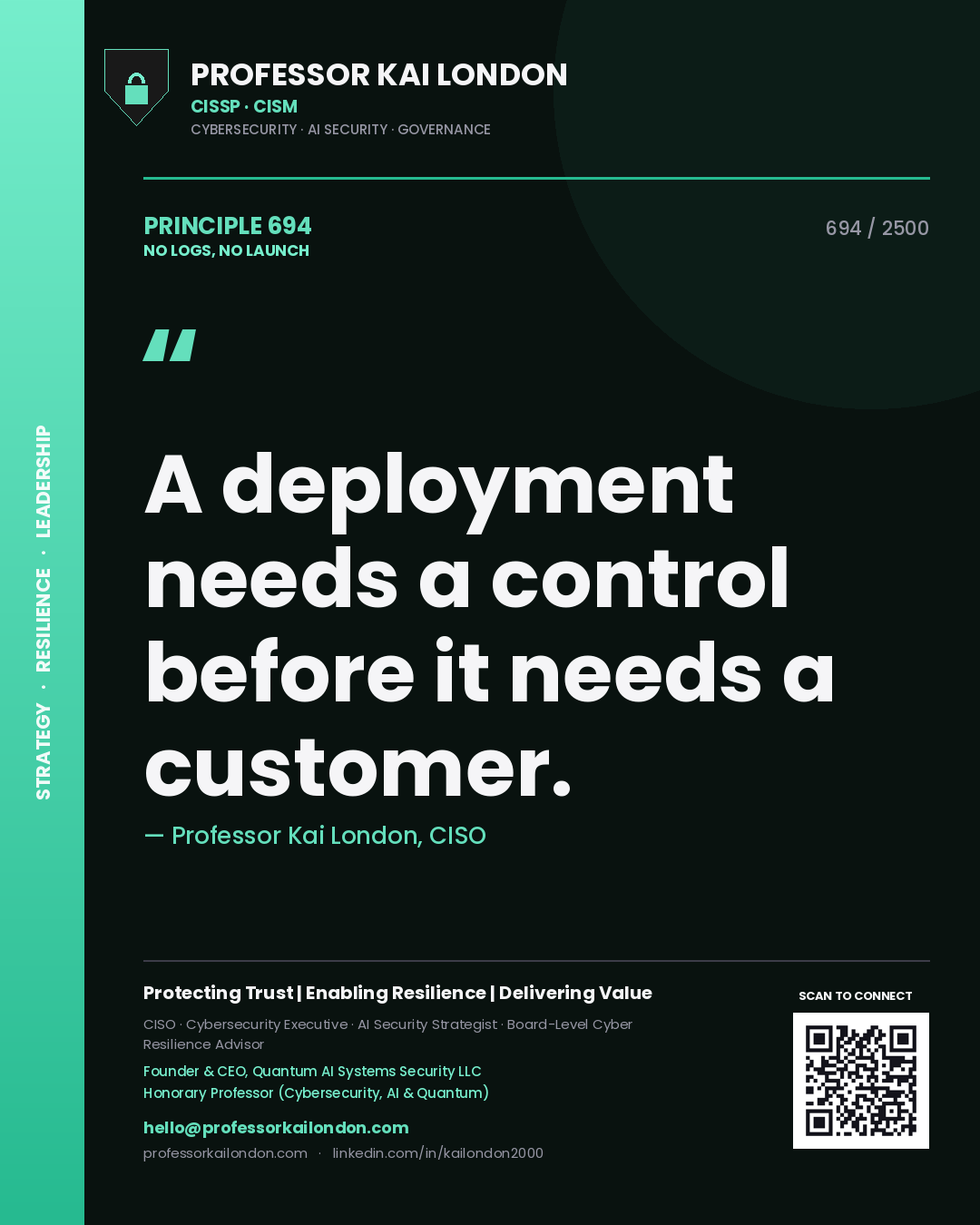 Professor Kai London principle 694: A deployment needs a control before it needs a customer.