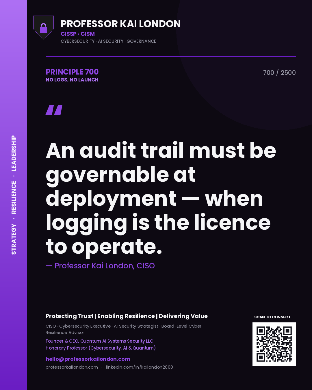 Quote card by Professor Kai London reading 'An audit trail must be governable at deployment — when logging is the licence to operate.'. From the book No Logs, No Launch.
