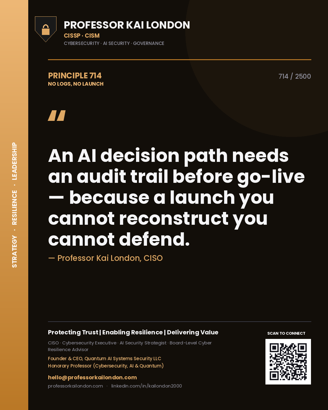 Quote card by Professor Kai London reading 'An AI decision path needs an audit trail before go-live — because a launch you cannot reconstruct you cannot defend.'. From the book No Logs, No Launch.