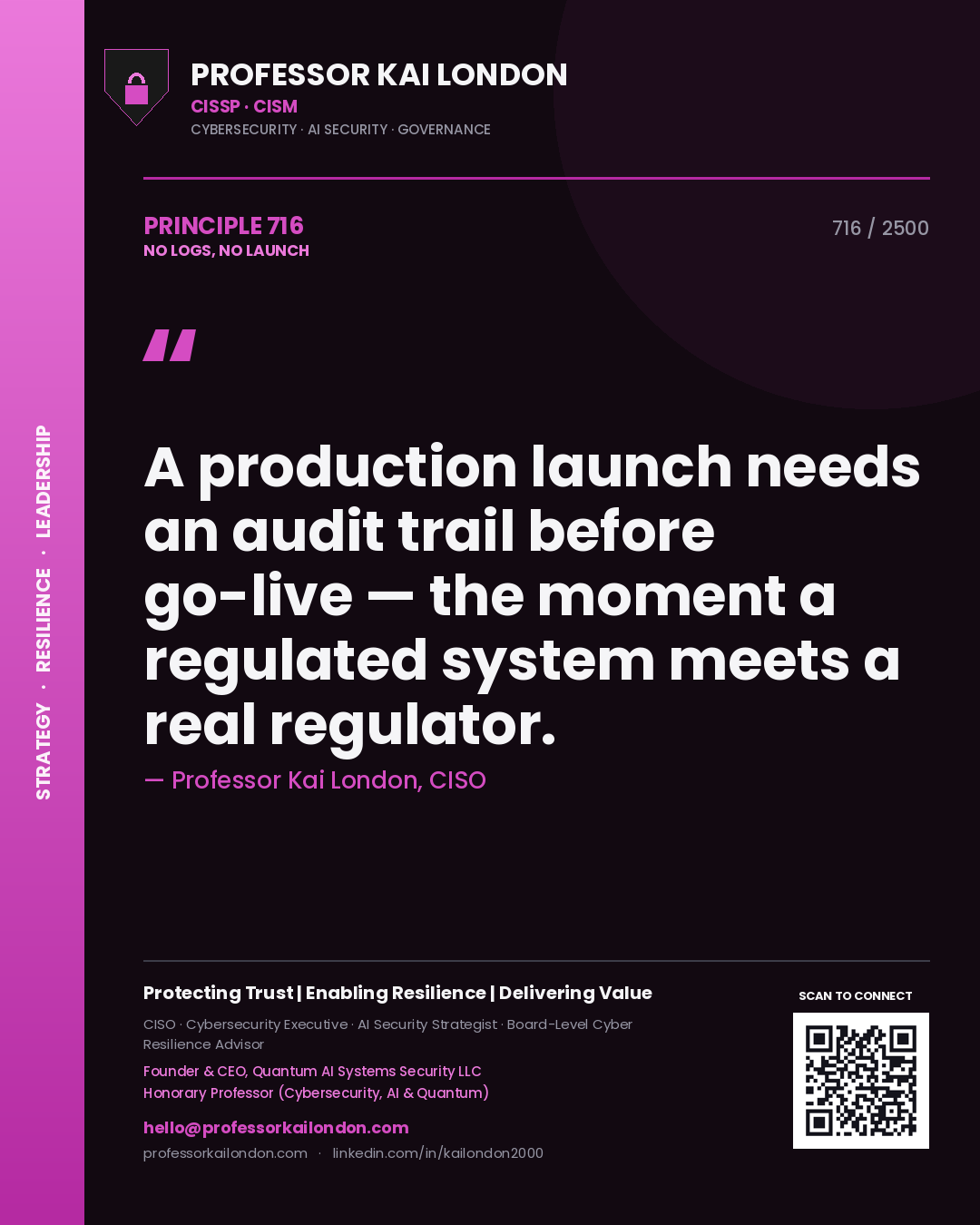 Quote card by Professor Kai London reading 'A production launch needs an audit trail before go-live — the moment a regulated system meets a real regulator.'. From the book No Logs, No Launch.