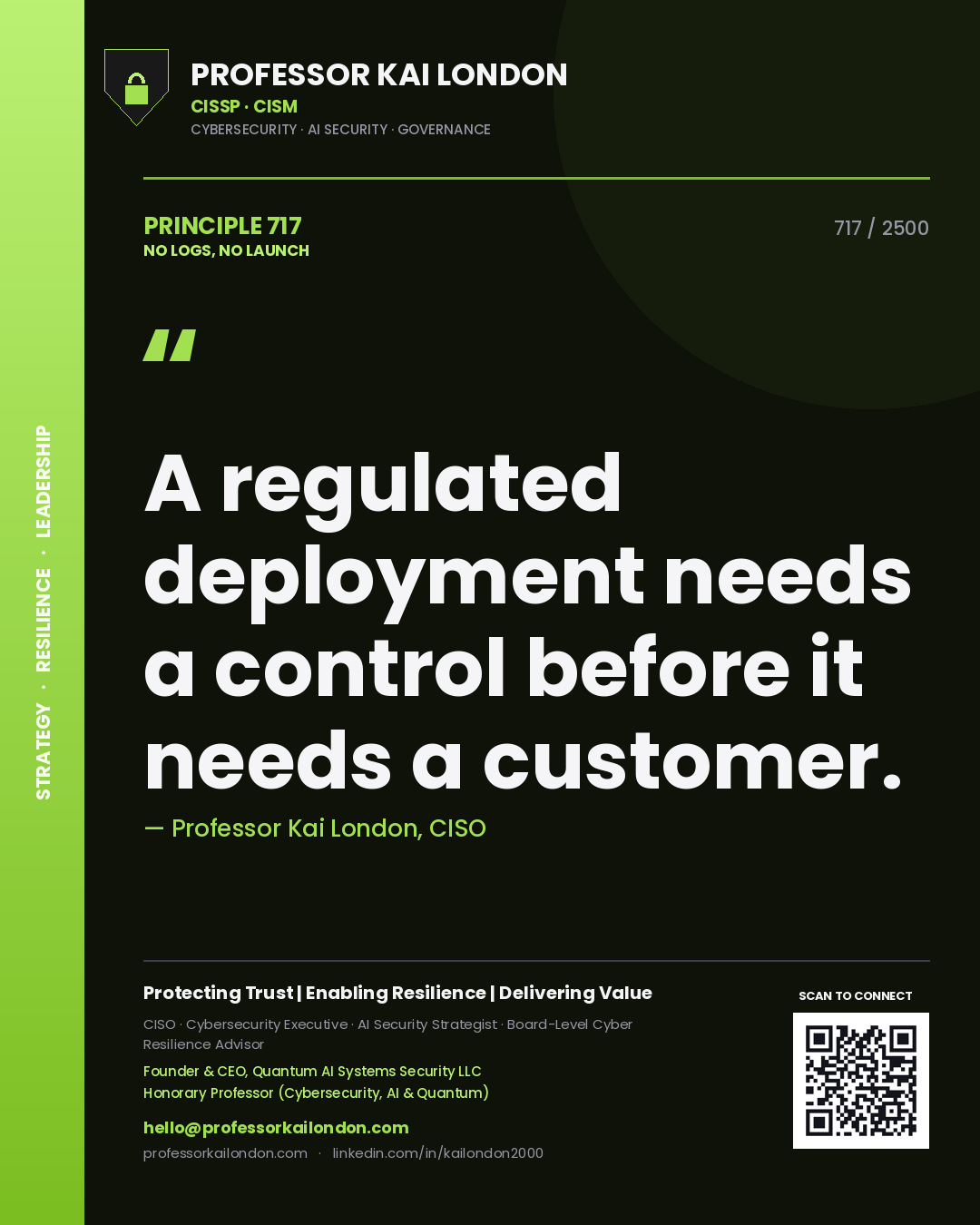 Quote card by Professor Kai London reading 'A regulated deployment needs a control before it needs a customer.'. From the book No Logs, No Launch.