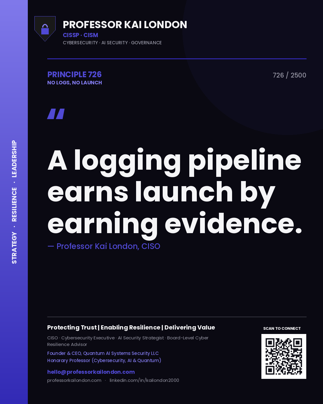 Quote card by Professor Kai London reading 'A logging pipeline earns launch by earning evidence.'. From the book No Logs, No Launch.