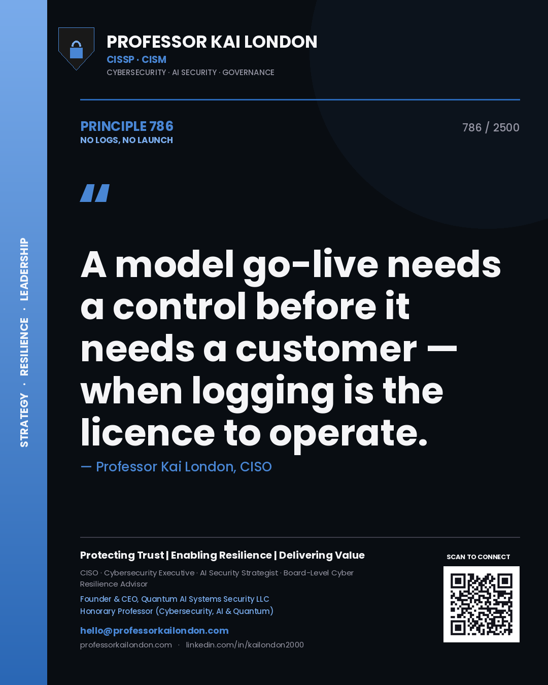 Quote card by Professor Kai London reading 'A model go-live needs a control before it needs a customer — when logging is the licence to operate.'. From the book No Logs, No Launch.
