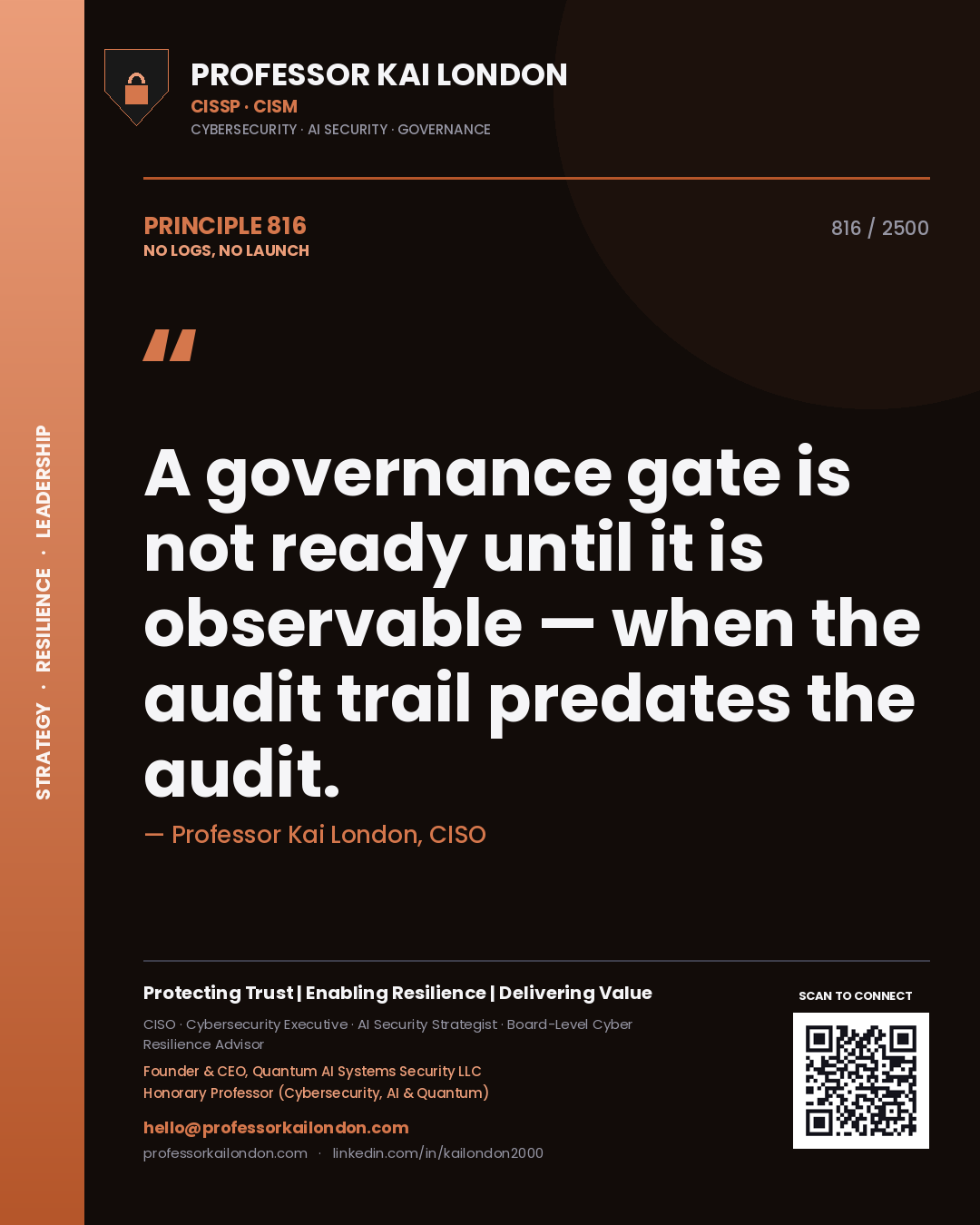 Quote card by Professor Kai London reading 'A governance gate is not ready until it is observable — when the audit trail predates the audit.'. From the book No Logs, No Launch.