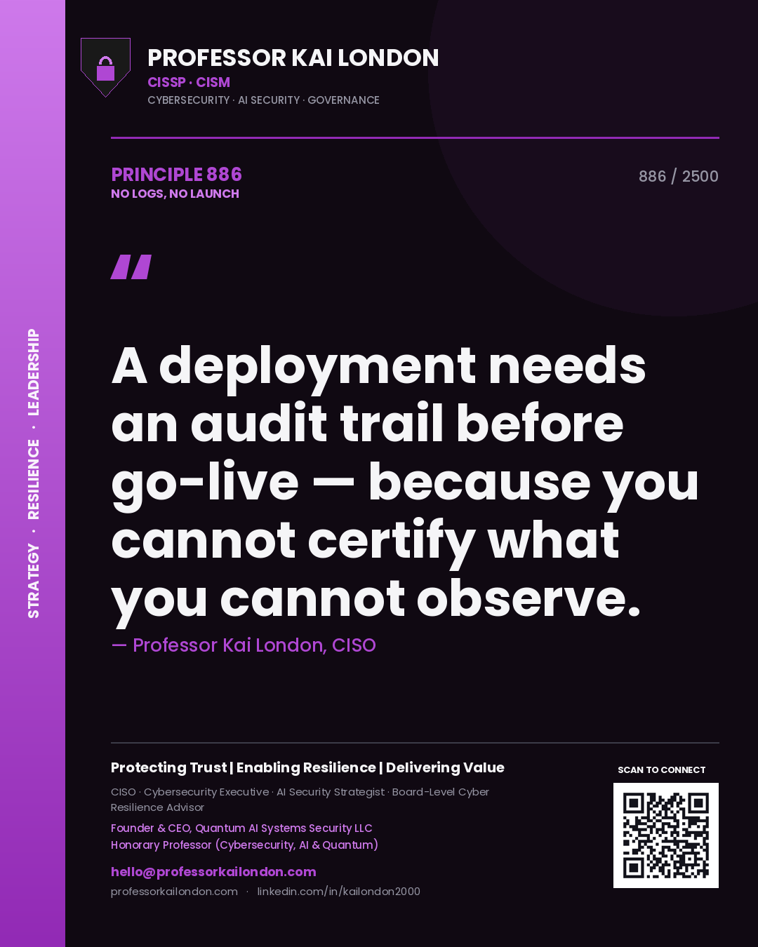 Professor Kai London principle 886: A deployment needs an audit trail before go-live — because you cannot certify what you cannot observe.