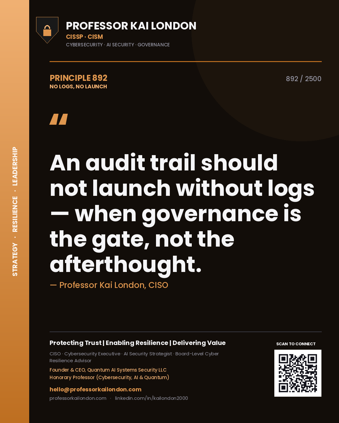 Professor Kai London principle 892: An audit trail should not launch without logs — when governance is the gate, not the afterthought.