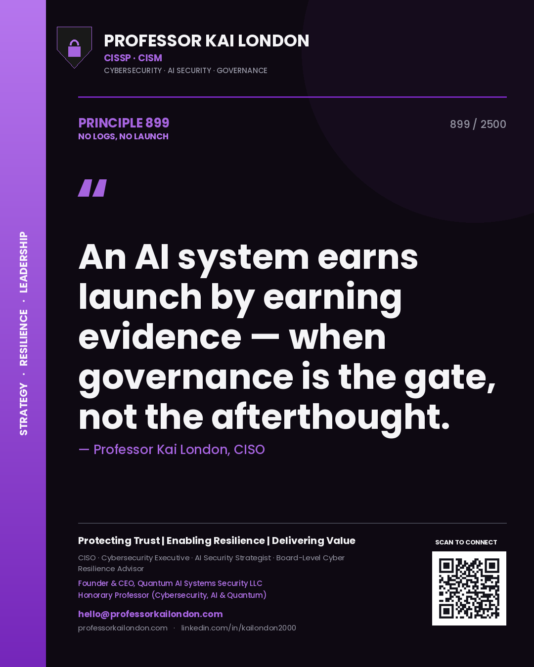 Quote card by Professor Kai London reading 'An AI system earns launch by earning evidence — when governance is the gate, not the afterthought.'. From the book No Logs, No Launch.