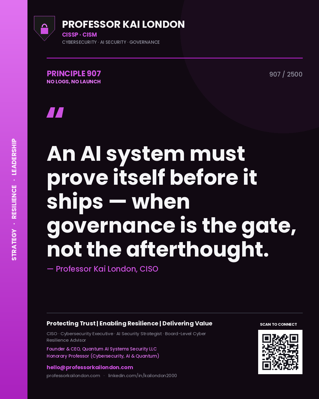 Quote card by Professor Kai London reading 'An AI system must prove itself before it ships — when governance is the gate, not the afterthought.'. From the book No Logs, No Launch.