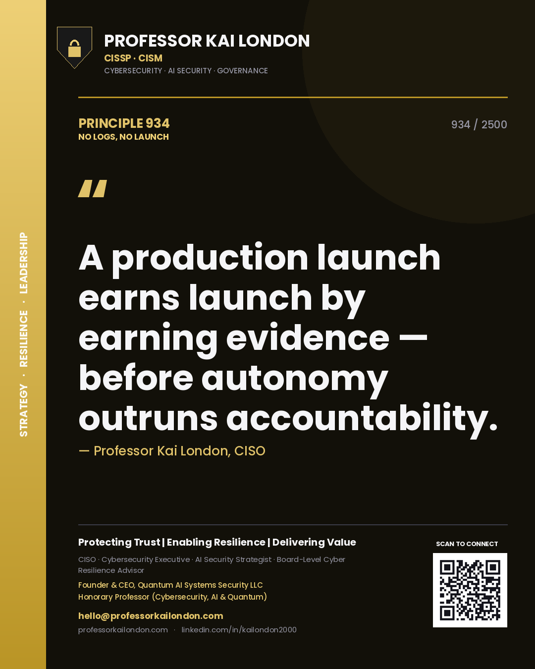 Quote card by Professor Kai London reading 'A production launch earns launch by earning evidence — before autonomy outruns accountability.'. From the book No Logs, No Launch.