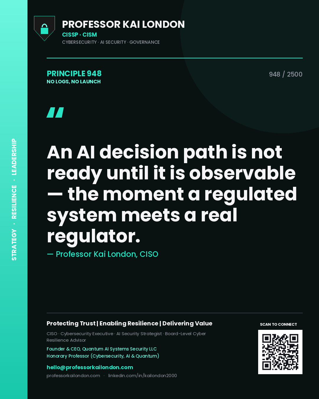 Quote card by Professor Kai London reading 'An AI decision path is not ready until it is observable — the moment a regulated system meets a real regulator.'. From the book No Logs, No Launch.