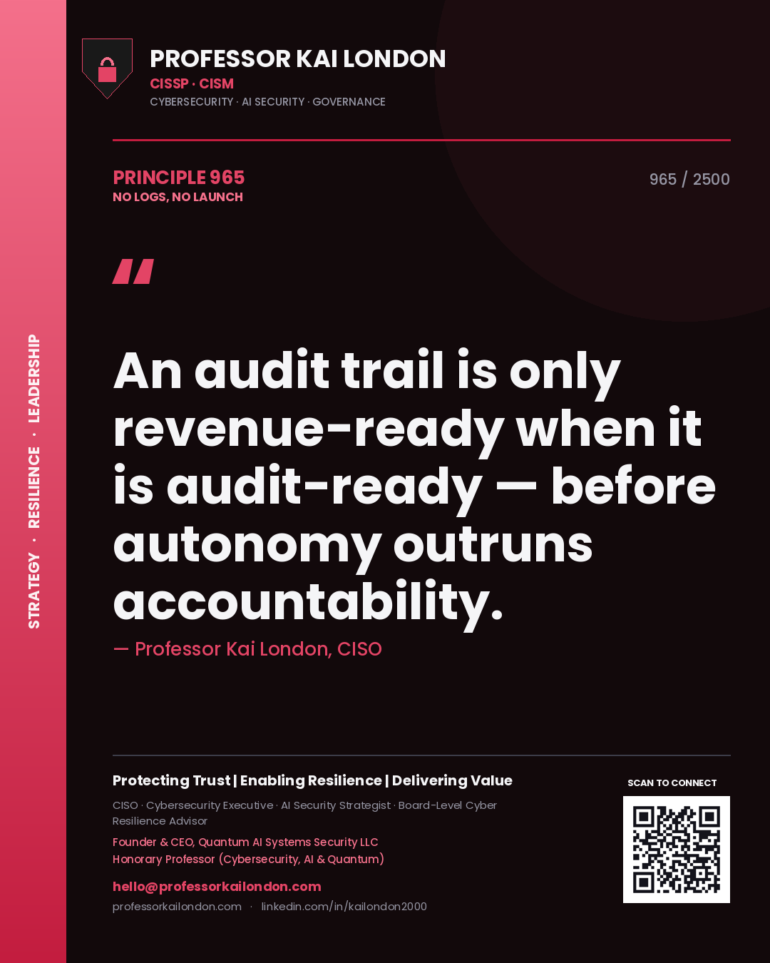 Quote card by Professor Kai London reading 'An audit trail is only revenue-ready when it is audit-ready — before autonomy outruns accountability.'. From the book No Logs, No Launch.