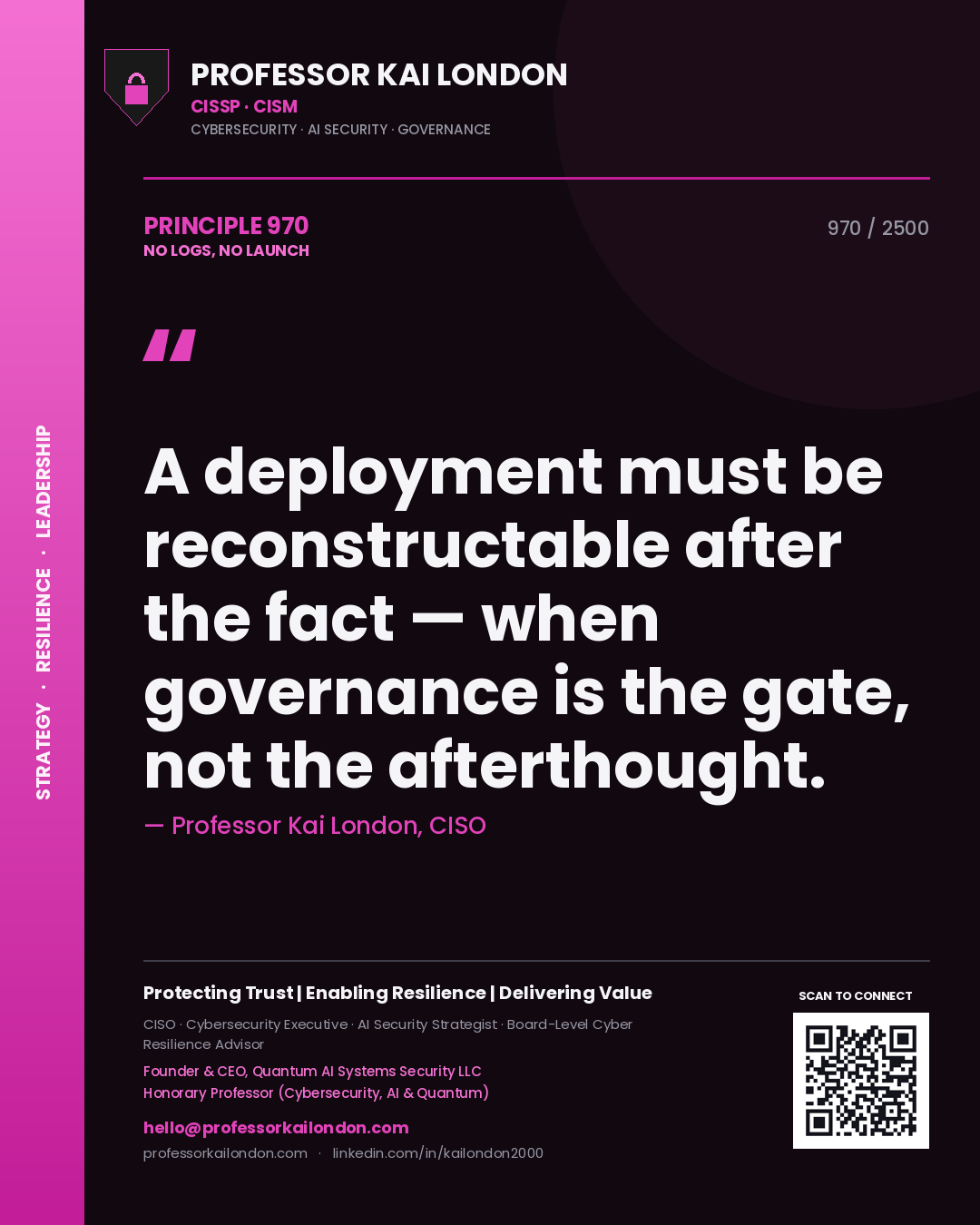 Quote card by Professor Kai London reading 'A deployment must be reconstructable after the fact — when governance is the gate, not the afterthought.'. From the book No Logs, No Launch.