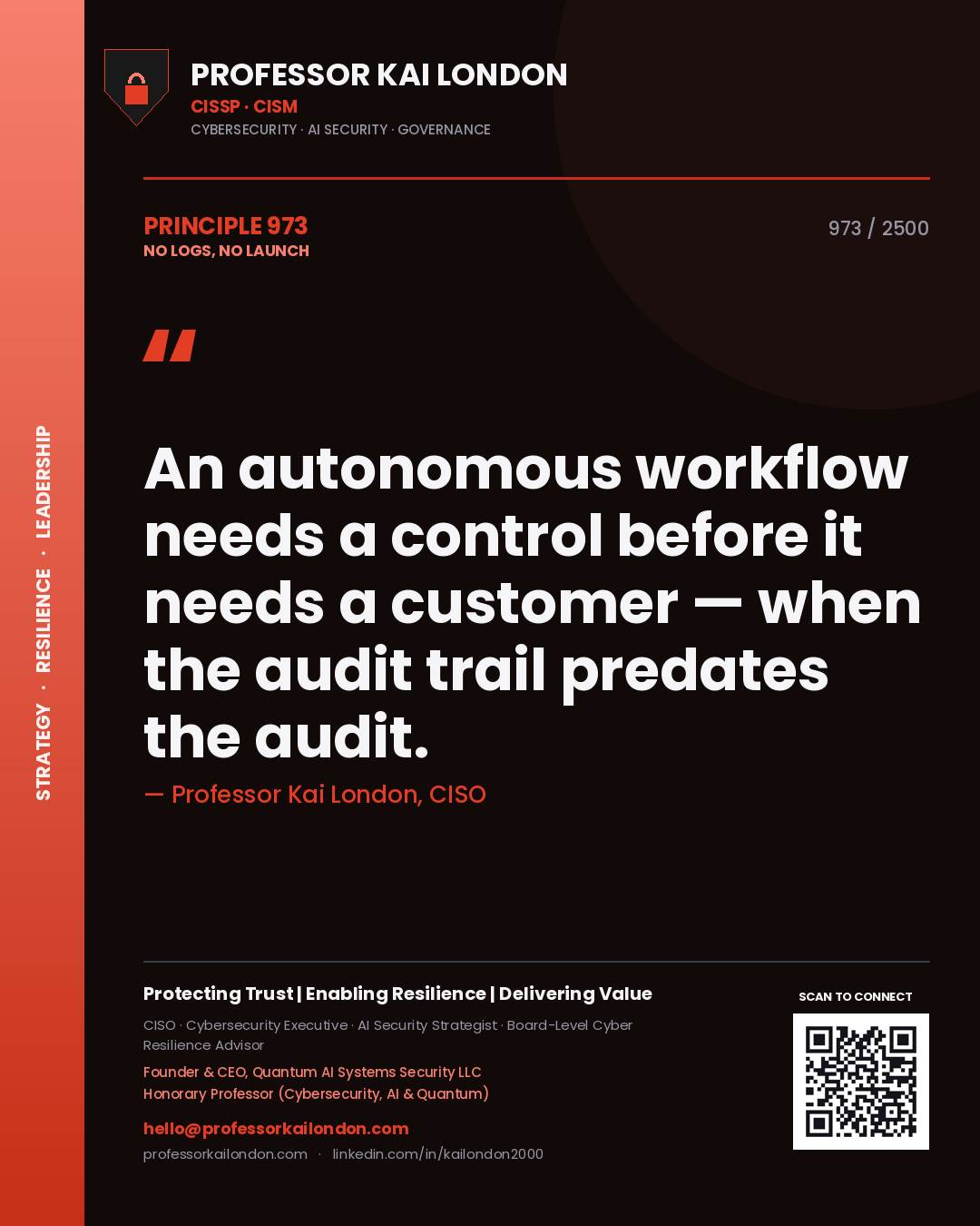 Quote card by Professor Kai London reading 'An autonomous workflow needs a control before it needs a customer — when the audit trail predates the audit.'. From the book No Logs, No Launch.