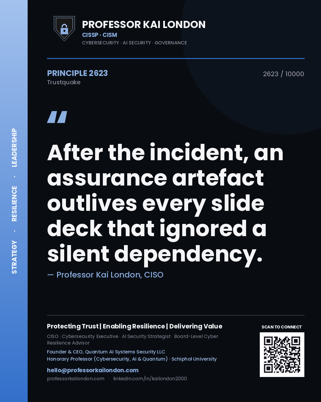 Quote card by Professor Kai London reading 'After the incident, an assurance artefact outlives every slide deck that ignored a silent dependency.'. From the book Trustquake.