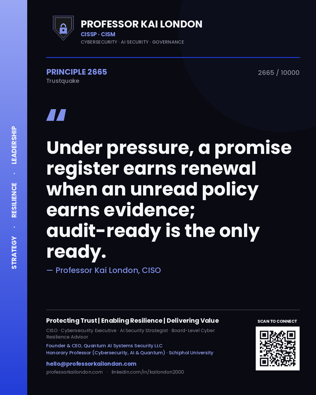 Quote card by Professor Kai London reading 'Under pressure, a promise register earns renewal when an unread policy earns evidence; audit-ready is the only ready.'. From the book Trustquake.