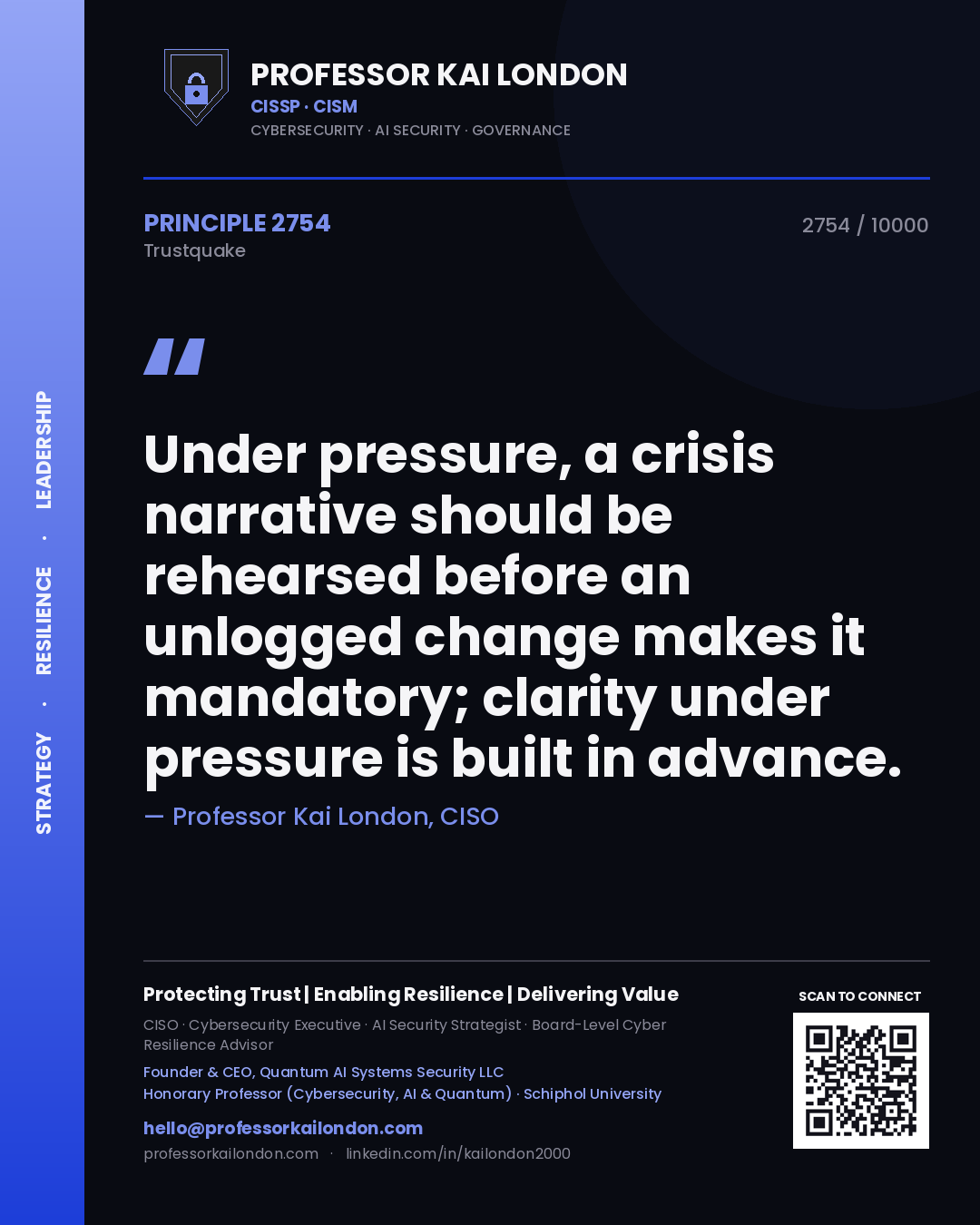 Quote card by Professor Kai London reading 'Under pressure, a crisis narrative should be rehearsed before an unlogged change makes it mandatory; clarity under pressure is built in advance.'. From the book Trustquake.