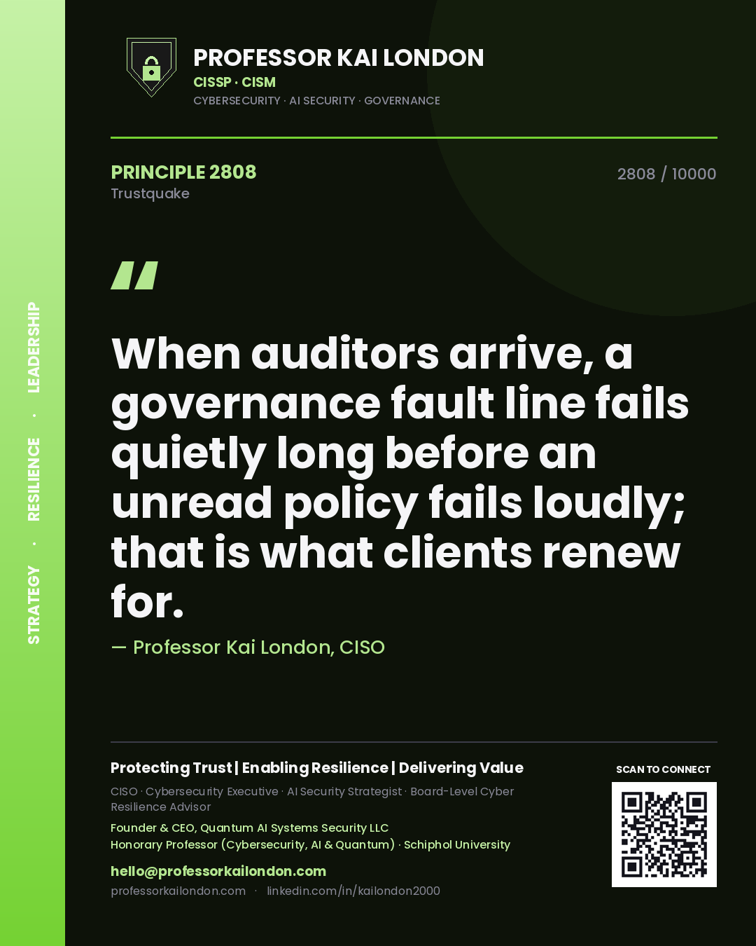 Quote card by Professor Kai London reading 'When auditors arrive, a governance fault line fails quietly long before an unread policy fails loudly; that is what clients renew for.'. From the book Trustquake.