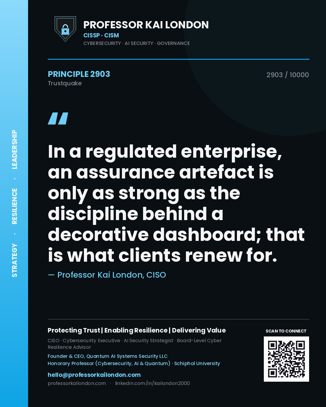 Professor Kai London principle 2903: In a regulated enterprise, an assurance artefact is only as strong as the discipline behind a decorative dashboard; that is what clients renew for.