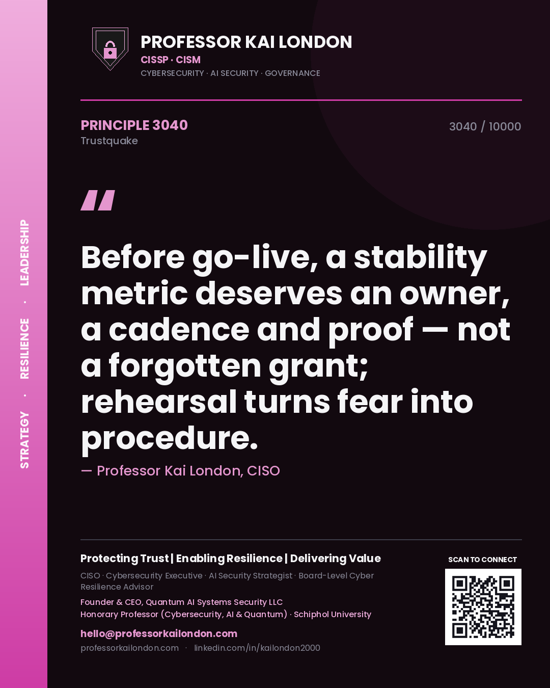Quote card by Professor Kai London reading 'Before go-live, a stability metric deserves an owner, a cadence and proof — not a forgotten grant; rehearsal turns fear into procedure.'. From the book Trustquake.
