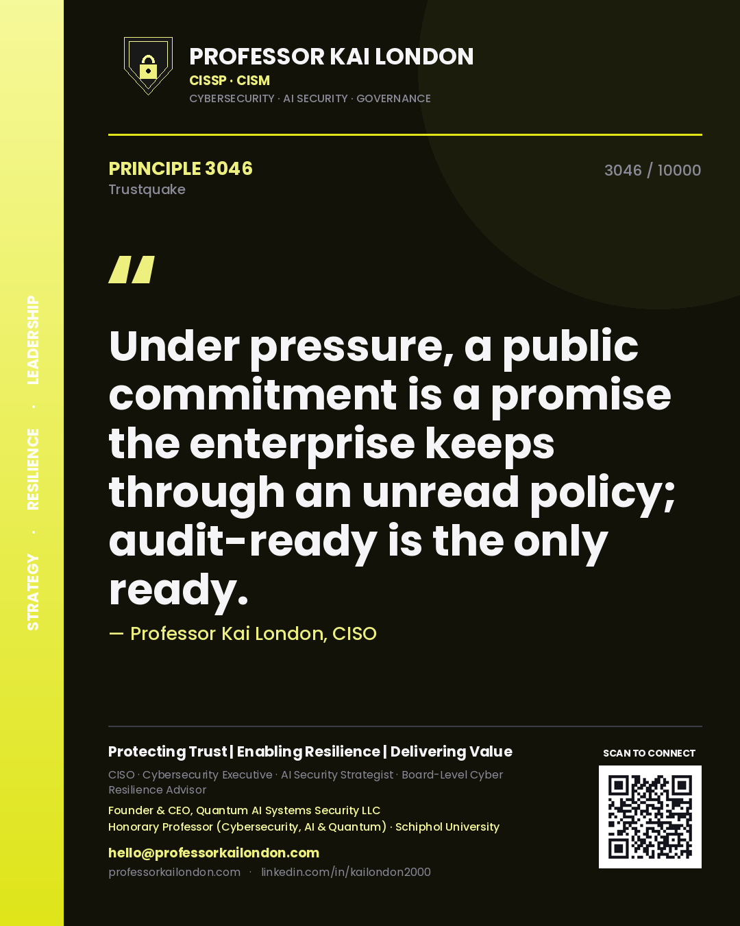 Quote card by Professor Kai London reading 'Under pressure, a public commitment is a promise the enterprise keeps through an unread policy; audit-ready is the only ready.'. From the book Trustquake.