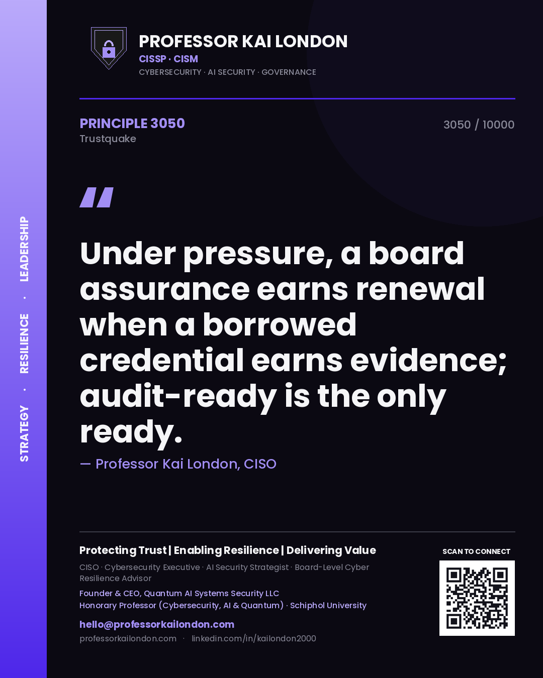 Quote card by Professor Kai London reading 'Under pressure, a board assurance earns renewal when a borrowed credential earns evidence; audit-ready is the only ready.'. From the book Trustquake.