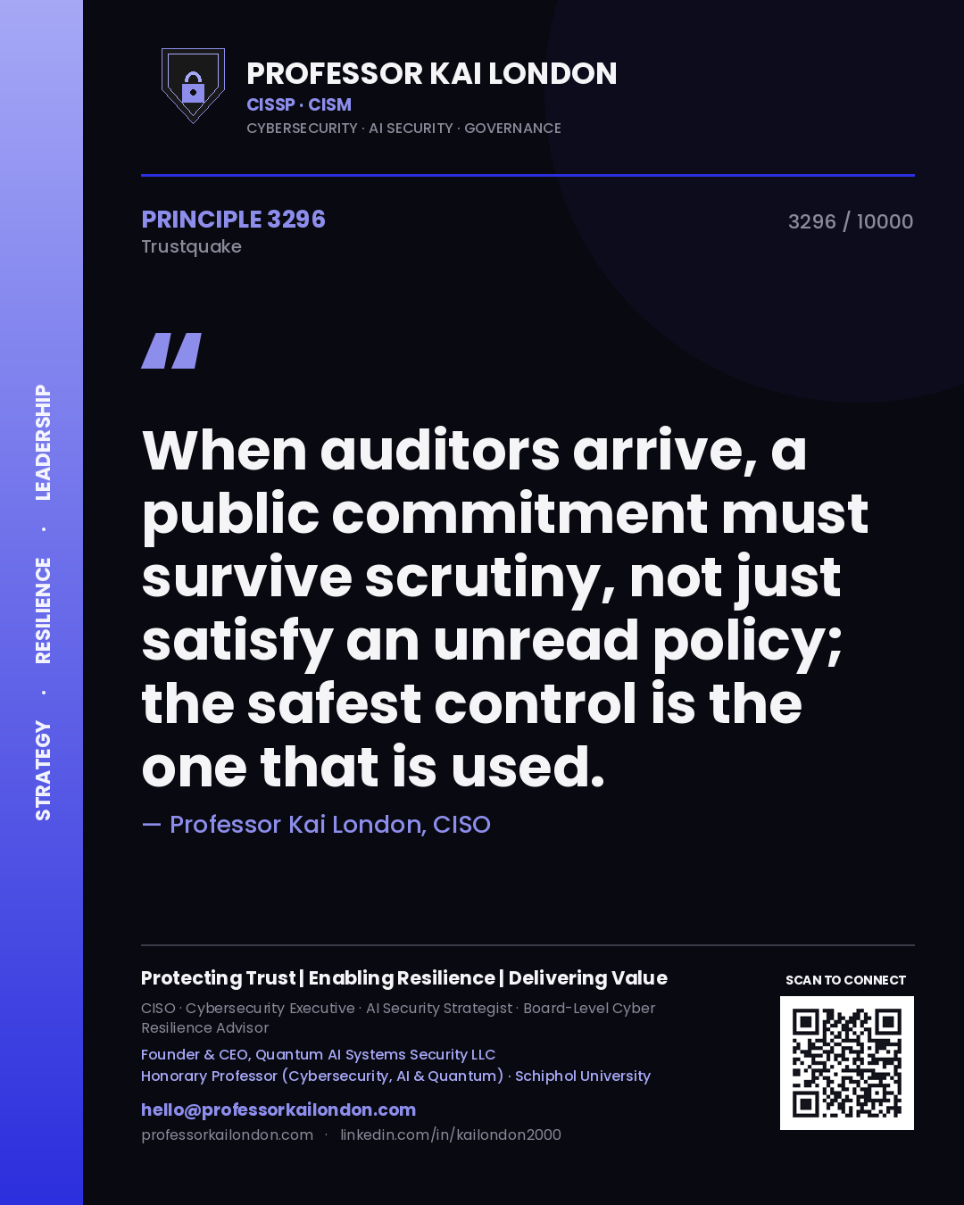 Quote card by Professor Kai London reading 'When auditors arrive, a public commitment must survive scrutiny, not just satisfy an unread policy; the safest control is the one that is used.'. From the book Trustquake.