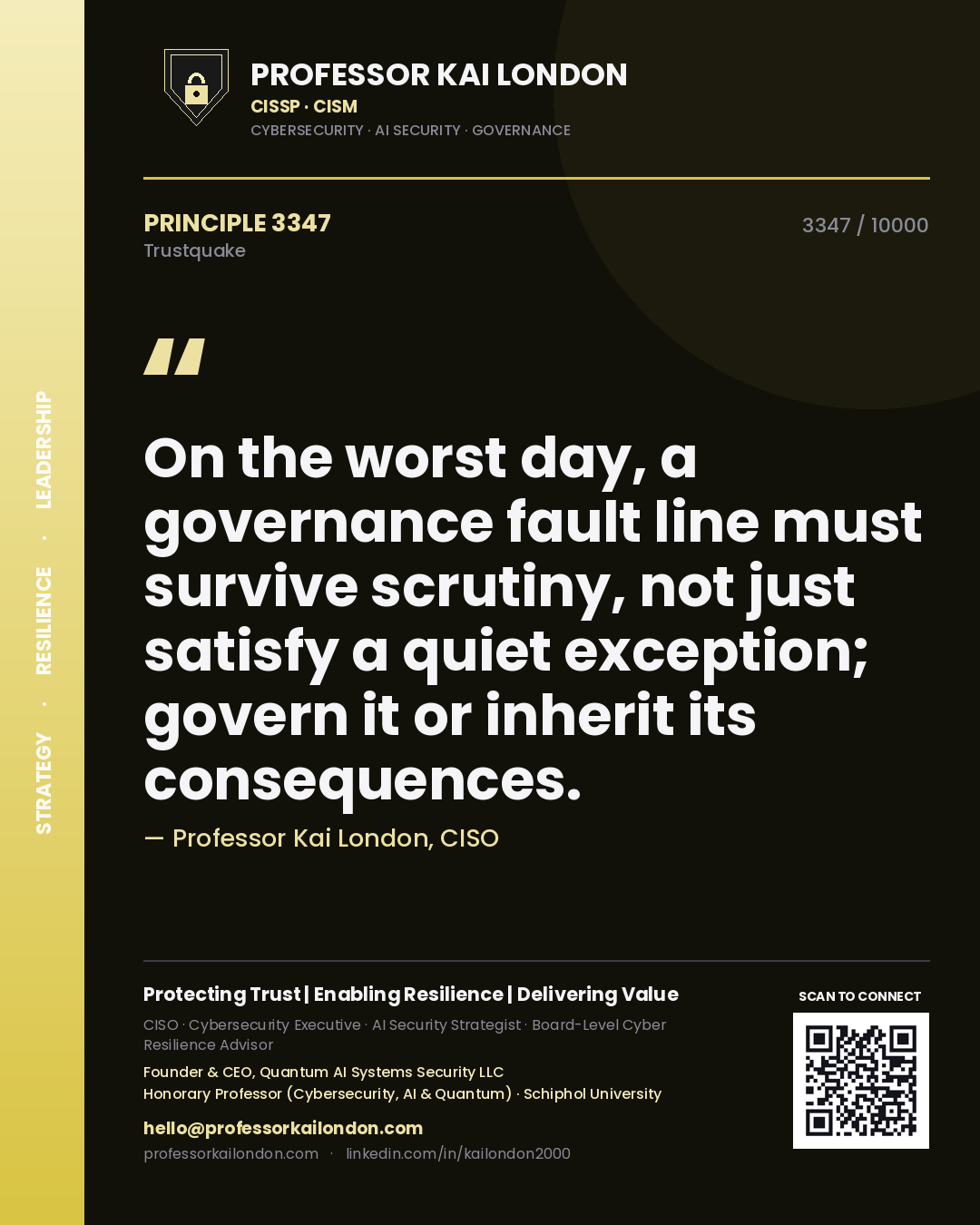 Quote card by Professor Kai London reading 'On the worst day, a governance fault line must survive scrutiny, not just satisfy a quiet exception; govern it or inherit its consequences.'. From the book Trustquake.