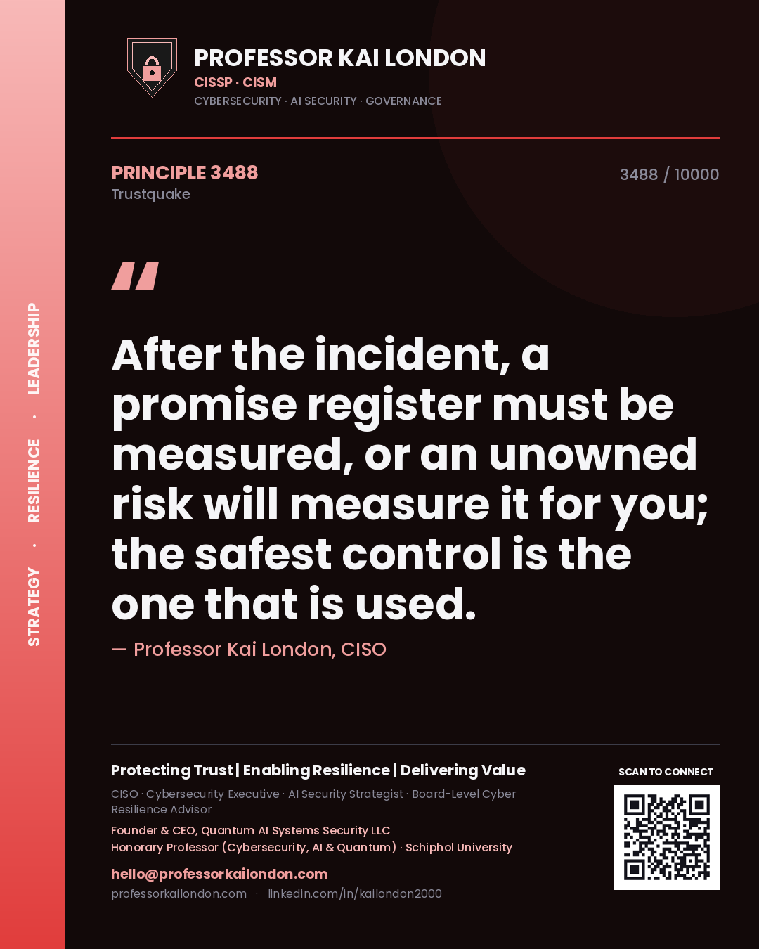 Quote card by Professor Kai London reading 'After the incident, a promise register must be measured, or an unowned risk will measure it for you; the safest control is the one that is used.'. From the book Trustquake.