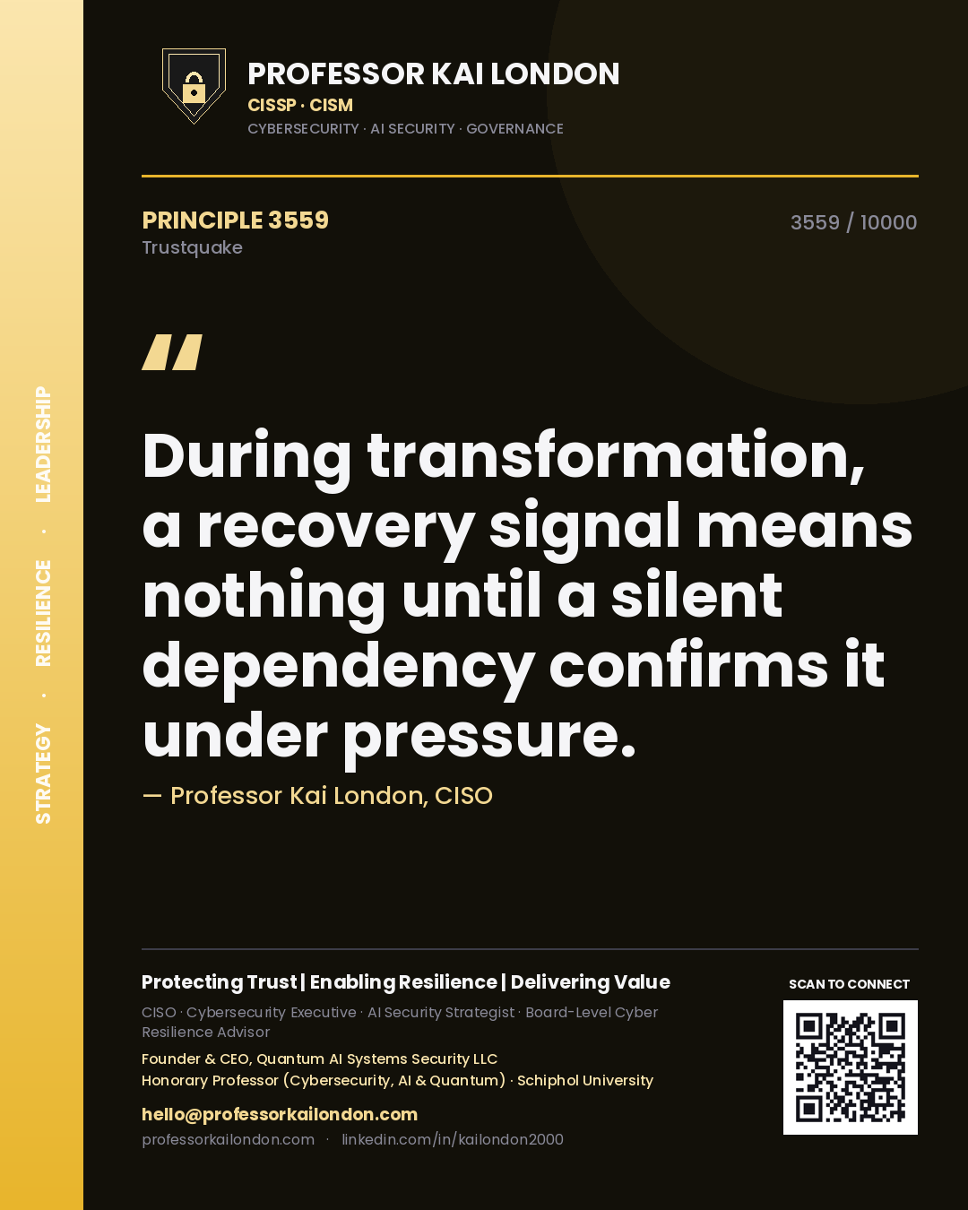 Quote card by Professor Kai London reading 'During transformation, a recovery signal means nothing until a silent dependency confirms it under pressure.'. From the book Trustquake.
