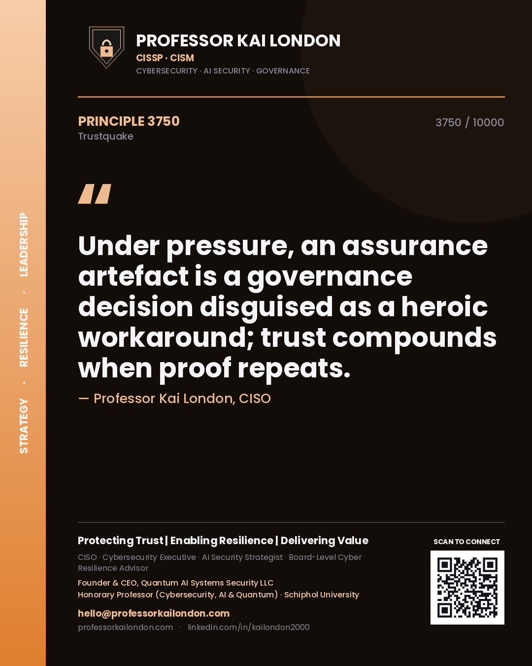 Quote card by Professor Kai London reading 'Under pressure, an assurance artefact is a governance decision disguised as a heroic workaround; trust compounds when proof repeats.'. From the book Trustquake.
